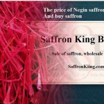The price of Negin saffron in Turkey And buy saffron