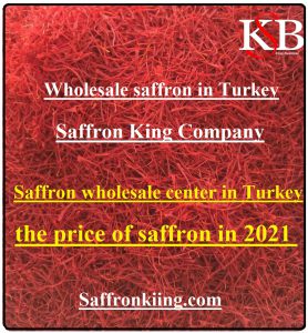 Wholesale saffron in Turkey and its price in 2021