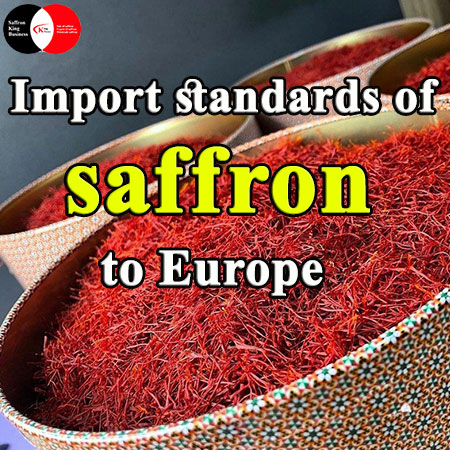 Import standards of saffron to Europe